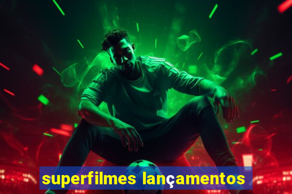 superfilmes lançamentos